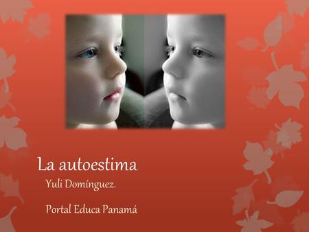 La autoestima Yuli Domínguez. Portal Educa Panamá.