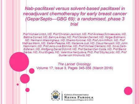 Nab-paclitaxel versus solvent-based paclitaxel in neoadjuvant chemotherapy for early breast cancer (GeparSepto—GBG 69): a randomised, phase 3 trial Prof.