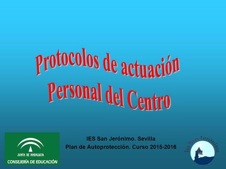 IES San Jerónimo. Sevilla Plan de Autoprotección. Curso 2015-2016.
