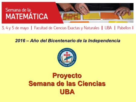 Proyecto Semana de las Ciencias UBA 2016 – Año del Bicentenario de la Independencia.