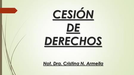 CESIÓN DE DERECHOS Not. Dra. Cristina N. Armella.