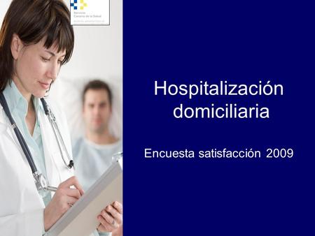 Hospitalización domiciliaria Encuesta satisfacción 2009.