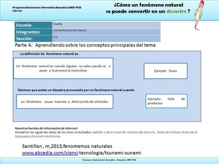 ¿Cómo un fenómeno natural se puede convertir en un desastre ? ¿Cómo un fenómeno natural se puede convertir en un desastre ? Programa Nacional de Informática.