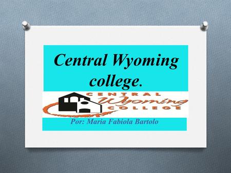Central Wyoming college. Por: Maria Fabiola Bartolo.