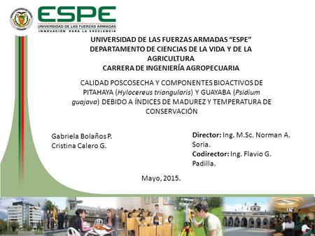 UNIVERSIDAD DE LAS FUERZAS ARMADAS “ESPE” DEPARTAMENTO DE CIENCIAS DE LA VIDA Y DE LA AGRICULTURA CARRERA DE INGENIERÍA AGROPECUARIA CALIDAD POSCOSECHA.