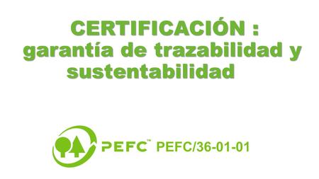 CERTIFICACIÓN : garantía de trazabilidad y sustentabilidad.
