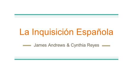 La Inquisición Española James Andrews & Cynthia Reyes.