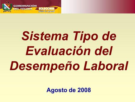 Sistema Tipo de Evaluación del Desempeño Laboral Agosto de 2008.