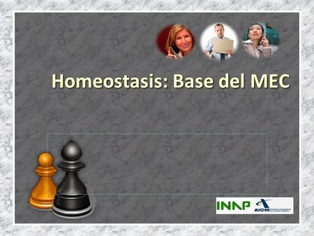Homeostasis: Base del MEC Plataforma de los Indicadores.