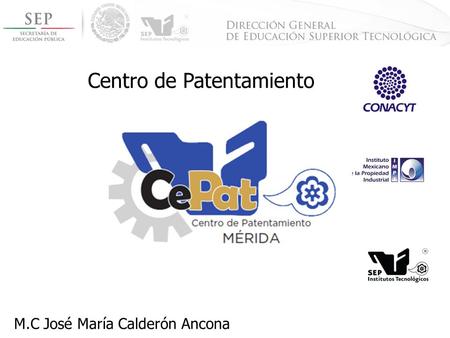 Centro de Patentamiento M.C José María Calderón Ancona.