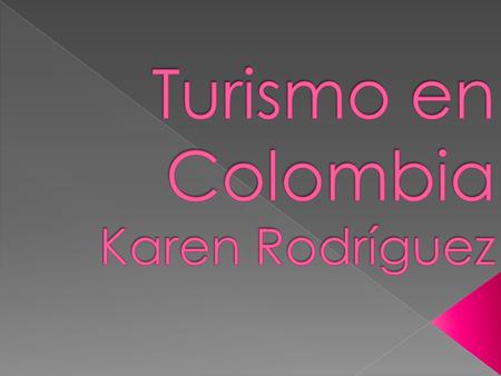 Amazonas Barranquilla Bogotá Boyacá ValleValle del caucadel cauca Cartagena Huila Neiva AntioquiaAntioquia y Medellín Medellín Pacifico Providencia San.