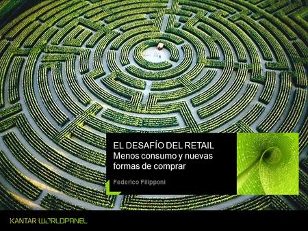 EL DESAFÍO DEL RETAIL Menos consumo y nuevas formas de comprar Federico Filipponi.