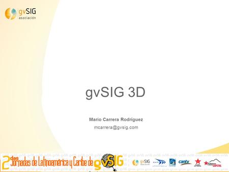 GvSIG 3D Espacio para logotipos Mario Carrera Rodríguez