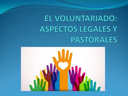 Abg. Pedro Giménez Pecci MARCO LEGAL DEL VOLUNTARIADO Referencias en Argentina y en nuestra provincia Experiencias cercanas de instituciones con voluntarios.