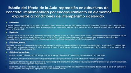 Estudio del Efecto de la Auto-reparación en estructuras de concreto: implementada por encapsulamiento en elementos expuestos a condiciones de intemperismo.