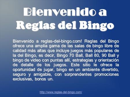 Bienvenido a Reglas del Bingo Bienvenido a reglas-del-bingo.com! Reglas del Bingo ofrece una amplia gama de las salas de bingo libre de calidad más altas.