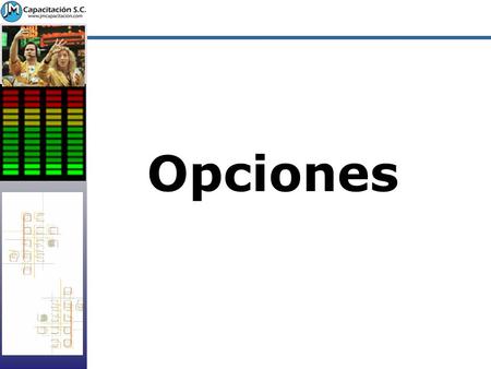 Opciones.  Las Opciones Financieras nacen en buena medida para amortiguar los riesgos de los futuros y la volatilidad en el precio de activos financieros.