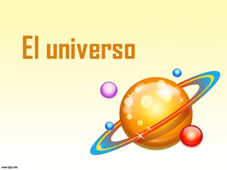 El universo. HISTORIA DE LAS IDEAS ACERCA DEL UNIVERSO.