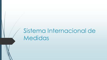 Sistema Internacional de Medidas. Unidades Básicas del SI.