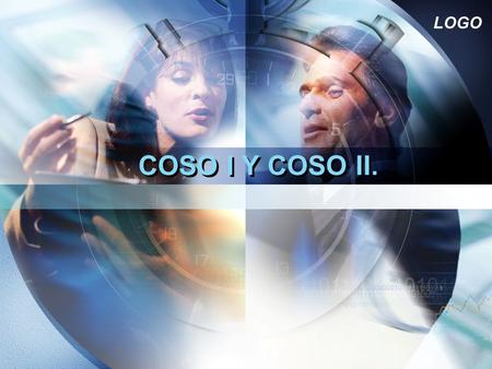 LOGO COSO I Y COSO II.. LOGO Contenidos. ¿Qué es el COSO? 1 Informe COSO 2 Objetivos Informe COSO 3 Componentes del Control Interno. 4.