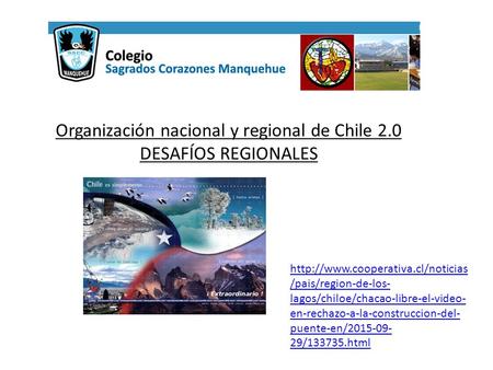 Organización nacional y regional de Chile 2.0 DESAFÍOS REGIONALES  /pais/region-de-los- lagos/chiloe/chacao-libre-el-video-