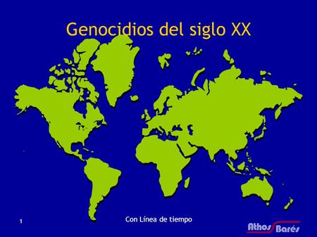 1 Genocidios del siglo XX Con Línea de tiempo. Genocidios del siglo XX y más recientes Escuadrones de la muerte Apartheid Holocausto Balcanes Palestina.