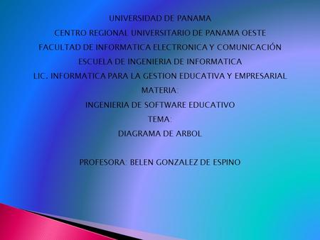 UNIVERSIDAD DE PANAMA CENTRO REGIONAL UNIVERSITARIO DE PANAMA OESTE FACULTAD DE INFORMATICA ELECTRONICA Y COMUNICACIÓN ESCUELA DE INGENIERIA DE INFORMATICA.