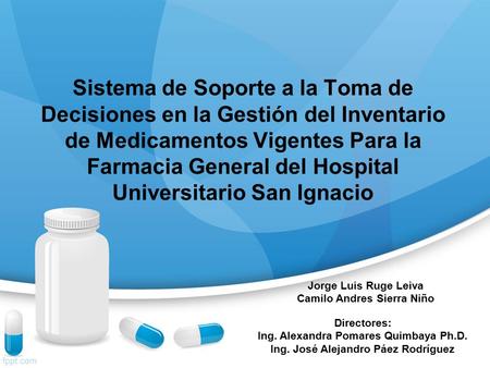 Sistema de Soporte a la Toma de Decisiones en la Gestión del Inventario de Medicamentos Vigentes Para la Farmacia General del Hospital Universitario San.