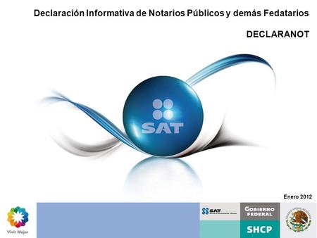 Declaración Informativa de Notarios Públicos y demás Fedatarios DECLARANOT Enero 2012.