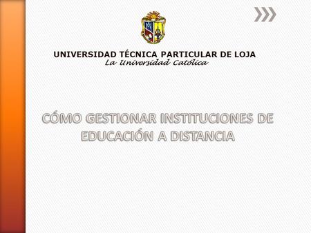 UNIVERSIDAD TÉCNICA PARTICULAR DE LOJA La Universidad Católica.