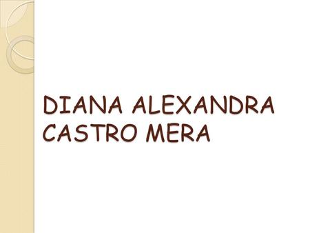 DIANA ALEXANDRA CASTRO MERA. LA MARCA La marca es un nombre, término simbólico o diseño que sirve para identificar los productos o servicios de un vendedor.