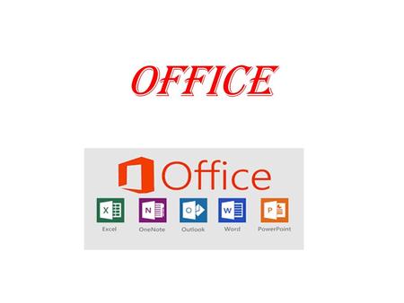 OFFICE. PAQUETE DE OFFICE Microsoft Office es una recopilación de aplicaciones (suite de oficina), las cuales son utilizados en oficinas y sirve para.
