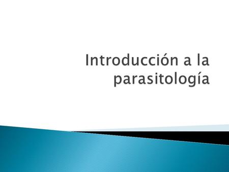 Las parasitosis están ampliamente distribuidas en todo el mundo y constituyen uno de los grandes problemas de salud pública y afecta principalmente países.