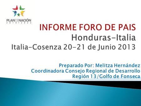 Preparado Por: Melitza Hernández Coordinadora Consejo Regional de Desarrollo Región 13/Golfo de Fonseca.