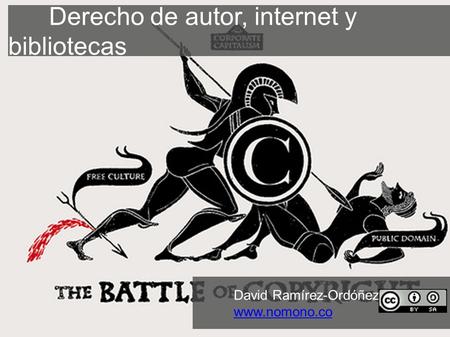 Derecho de autor, internet y bibliotecas David Ramírez-Ordóñez