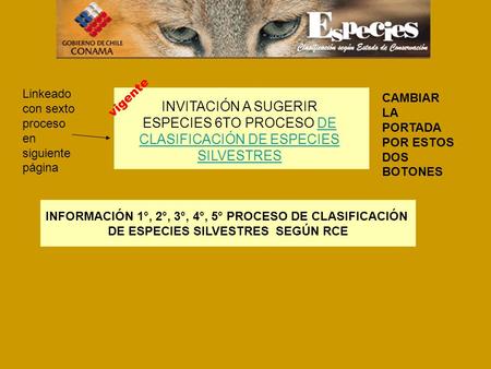 INVITACIÓN A SUGERIR ESPECIES 6TO PROCESO DE CLASIFICACIÓN DE ESPECIES SILVESTRES vigente INFORMACIÓN 1°, 2°, 3°, 4°, 5° PROCESO DE CLASIFICACIÓN DE ESPECIES.