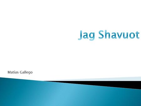 Matías Gallego. Shavuot es la segunda de las tres fiestas de peregrinaje del Judaísmo. La festividad cae el 6 de Siván del calendario hebreo, exactamente.