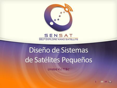 1 de 34 Diseño de Sistemas de Satélites Pequeños Unidad 4.c TT&C.