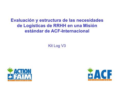 Evaluación y estructura de las necesidades de Logísticas de RRHH en una Misión estándar de ACF-Internacional Kit Log V3.