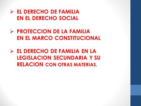  EL DERECHO DE FAMILIA EN EL DERECHO SOCIAL  PROTECCION DE LA FAMILIA EN EL MARCO CONSTITUCIONAL  EL DERECHO DE FAMILIA EN LA LEGISLACION SECUNDARIA.