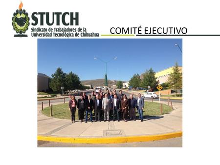COMITÉ EJECUTIVO. NUESTROS DERECHOS COMO TRABAJADORES DE LA UTCH CONTRATO COLECTIVO La institución cubrirá a los trabajadores sindicalizados, además.