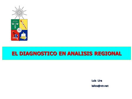 EL DIAGNOSTICO EN ANALISIS REGIONAL Luis Lira