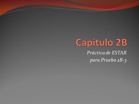 Práctica de ESTAR para Prueba 2B-3