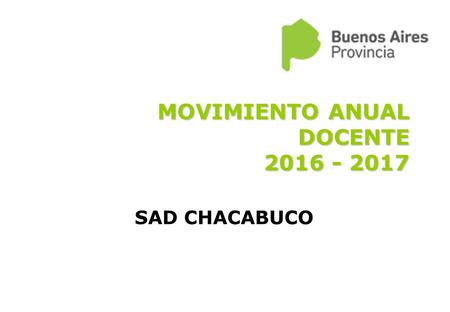 MOVIMIENTO ANUAL DOCENTE 2016 - 2017 SAD CHACABUCO.