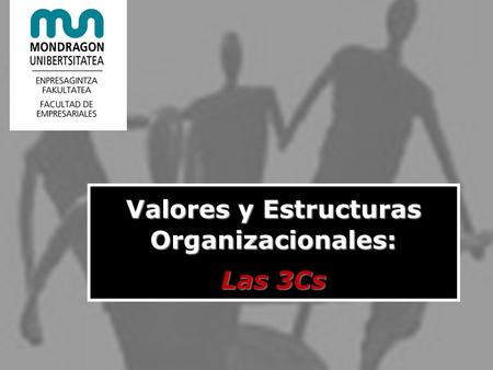 Valores y Estructuras Organizacionales: Las 3Cs. ¿Qué quiere el Registro?