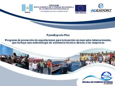 PymeExporta Plus Programa integral de capacitación, asistencia técnica y acompañamiento para la internacionalización de pequeñas y medianas empresas.