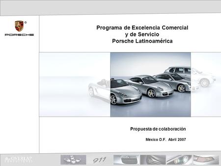1 Haga clic para cambiar el estilo de título Programa de Excelencia Comercial y de Servicio Porsche Latinoamérica Propuesta de colaboración México D.F.