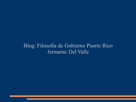 Blog: Filosofia de Gobierno Puerto Rico Jermaine Del Valle.