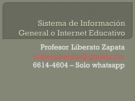 Profesor Liberato Zapata 6614-4604 – Solo whatsapp.