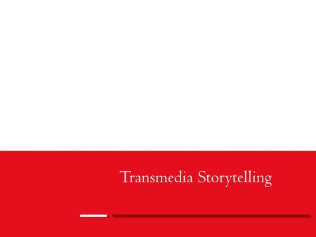 Transmedia Storytelling. ¿Qué es transmedia? Fraccionamiento intencionado del contenido y su diseminación a través múltiples plataformas, soportes y canales.